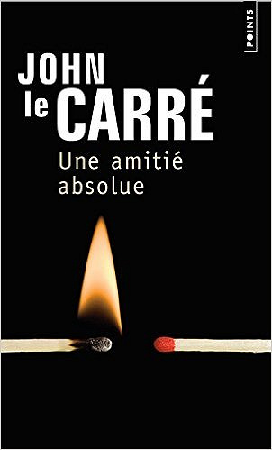 Une amitié absolue - John Le Carré