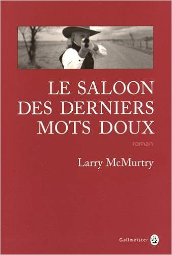 La saloon des derniers mots doux McMurtry Larry