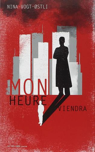 Mon heure viendra - Nina Vogt-Ostli