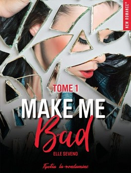 Make me bad (2017) - Elle Seveno