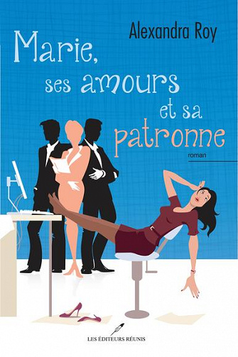 Marie, ses amours et sa patronne (2016) - Alexandra Roy
