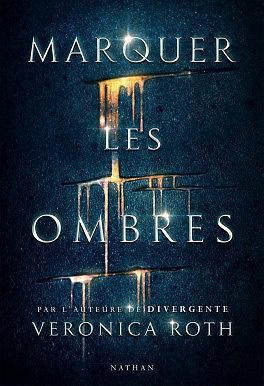 Marquer les ombres (2017) - Veronica Roth