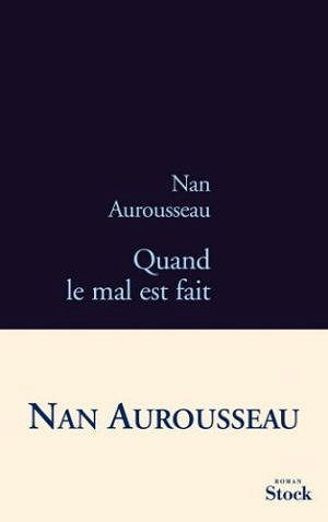 Quand le mal est fait - Aurousseau Nan