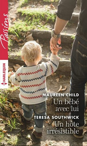 Maureen Child (2017) - Un bébé avec lui / Teresa Southwick - Un hôte irrésistible