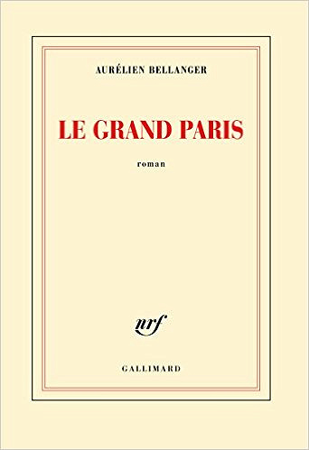 Le grand Paris (2017) - Aurélien Bellanger