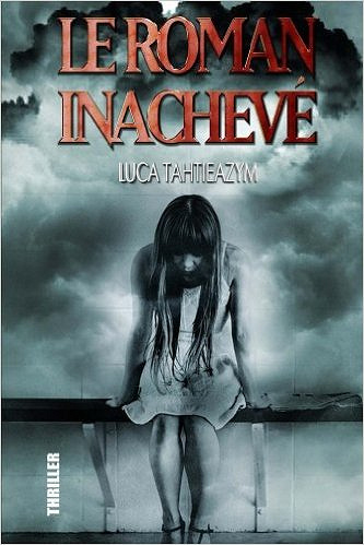 Luca Tahtieazym (2017) – Le roman inachevé