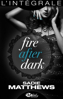 La Trilogie Fire After Dark (2017) - Sadie Matthews
