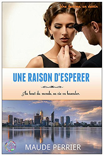 Une raison d’espérer (2017) - Perrier Maude