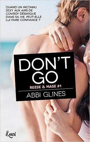 Reese & Mase T1 : Don’t go (2017) - Glines Abbi