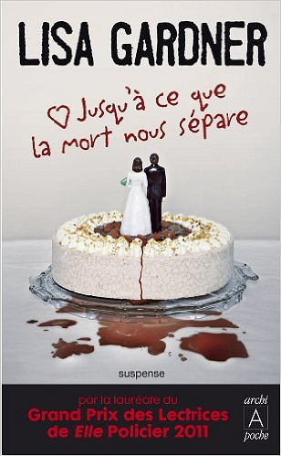 Jusqu’à ce que la mort nous sépare - Lisa Gardner