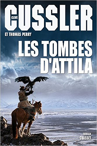 Clive Cussler (2016) - Les tombes d’Attila