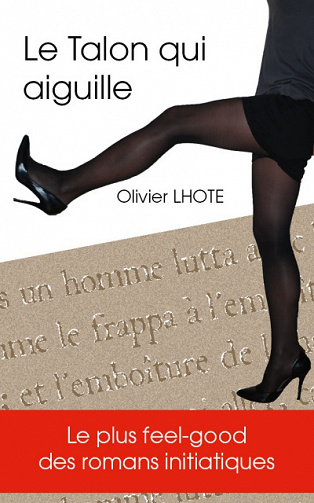 Le talon qui aiguille (2016) - Olivier Lhote