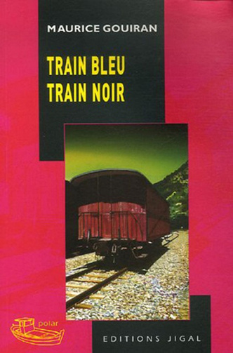 Maurice Gouiran - Train bleu Train noir