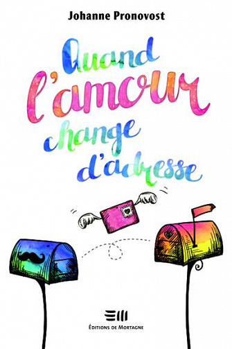 Quand l’amour change d’ adresse (2017) - Johanne Pronovost