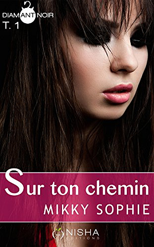 Sophie Mikky (2017) - Sur ton chemin - T1