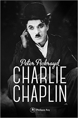 Charlie Chaplin – Peter Ackroyd