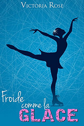 Victoria Rose - Froide comme la glace