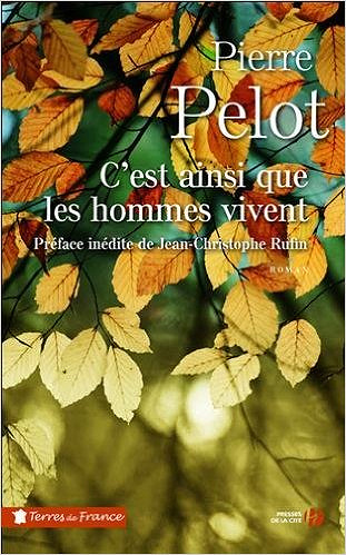 C’est ainsi que les hommes vivent (2016) - Pierre Pelot