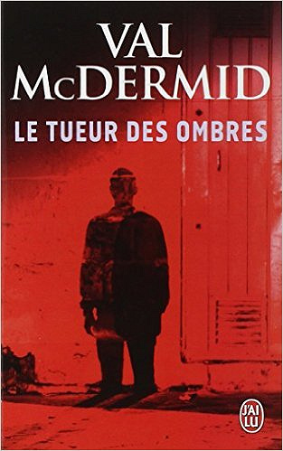 Le tueur des ombres - McDermid Val