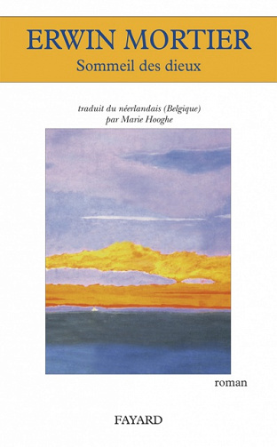 Sommeil des dieux - Erwin Mortier