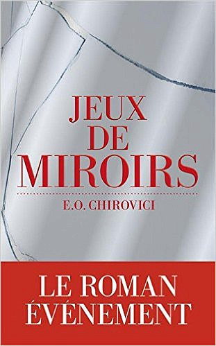 Jeux de miroirs (Rentrée Littérature 2017) - E. O. Chirovici