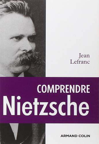 Comprendre Nietzsche – Jean Lefranc