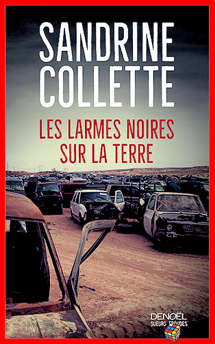 Sandrine Collette (2017) - Les larmes noires sur la terre