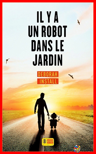 Deborah Install (2017) - Il y a un robot dans le jardin
