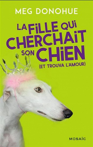 Meg Donohue (2016) - La fille qui cherchait son chien (et trouva l’amour)