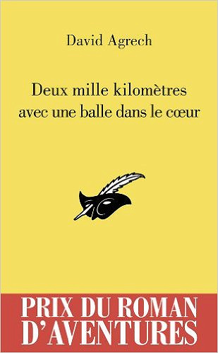 David Agrech - 2000 kms avec une balle dans le coeur