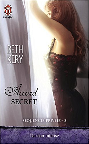 Séquences privées, Tome 3 : Accord secret - Beth Kery