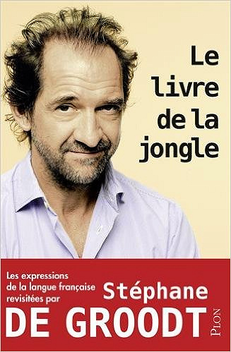 Le livre de la jongle - Stéphane de Groodt
