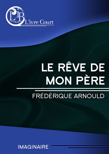 Le rêve de mon père (2016) - Frédérique Arnould