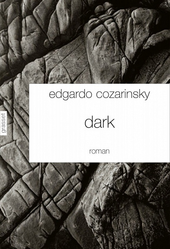 Dark (Renrée Littérature 2017) - Edgardo Cozarinsky