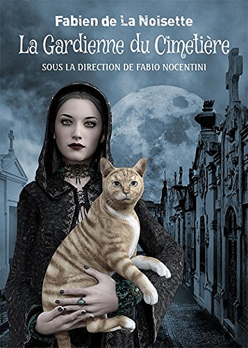 La Gardienne du Cimetière - Fabien de La Noisette