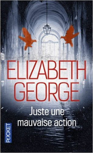 Juste une mauvaise action (2016) - Elizabeth GEORGE