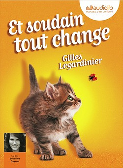 Et soudain tout change - Gilles Legardinier