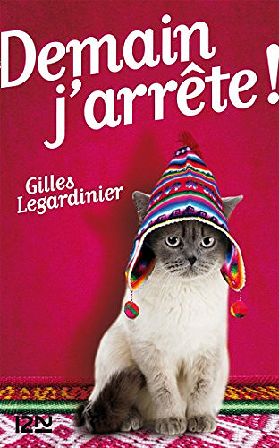 Demain j’arrête - Gilles Legardinier