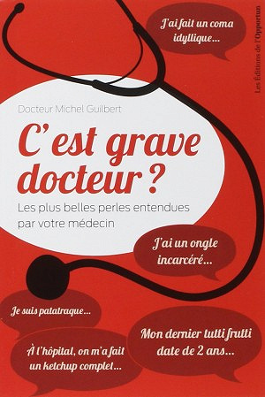 C’est grave docteur ? - Guilbert Michel