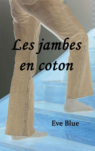 Les jambes en coton - Eve Blue