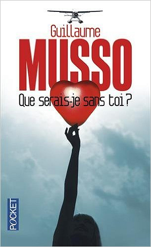 Guillaume musso - que serais-je sans toi