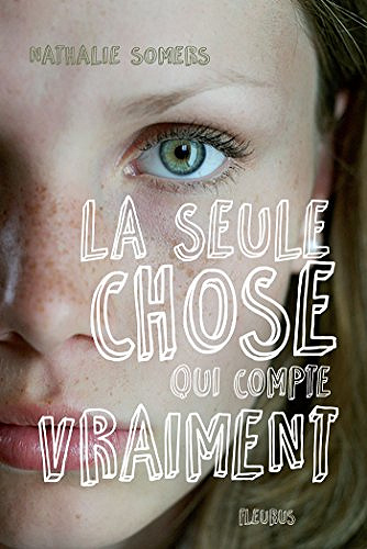La seule chose qui compte vraiment (2017) - Nathalie Somers