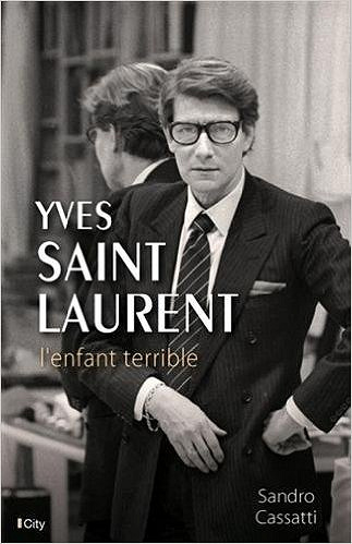 Yves Saint-Laurent, l’enfant terrible – Sandro Cassati