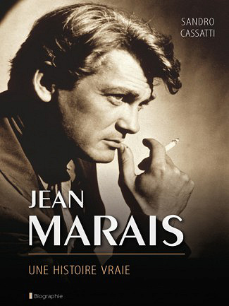 Jean Marais une histoire vraie – Sandro Cassati