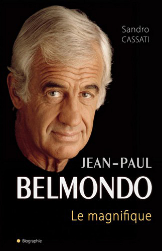 Jean-Paul Belmondo le magnifique – Sandro Cassati