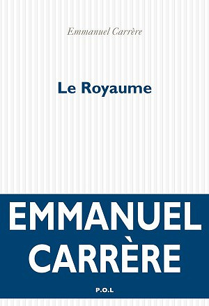 Le Royaume – Emmanuel Carrere