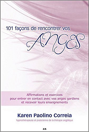 101 façons de rencontrer vos anges - Paolino Correia