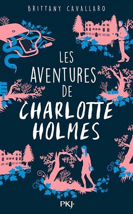 Les Aventures de Charlotte Holmes (2016) - Brittany Cavallaro