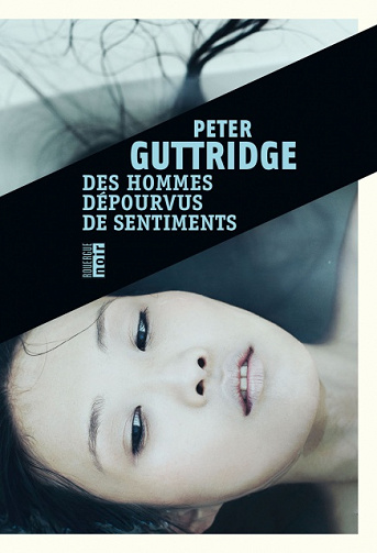 Peter Guttridge (2016) - Des hommes dépourvus de sentiments