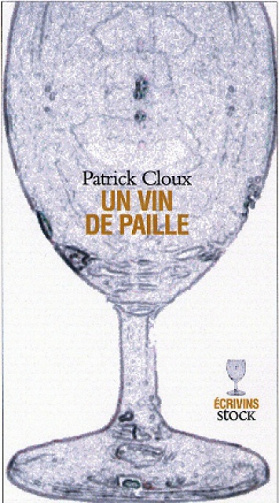 Patrick Cloux - Un vin de paille